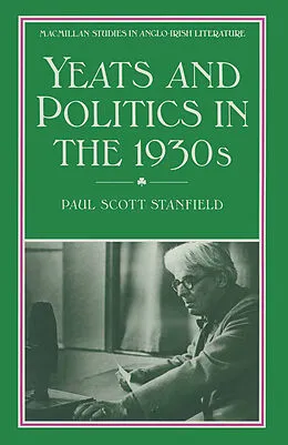 E-Book (pdf) Yeats And Politics In The 1930s von Paul S Stanfield