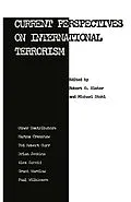 E-Book (pdf) Current Perspectives on International Terrorism von Robert O. Slater, Michael Stohl