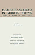 E-Book (pdf) Politics and Consensus in Modern Britain von W. John Morgan