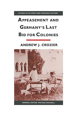 eBook (pdf) Appeasement And Germany's Last Bid For Colonies de Andrew J Crozier
