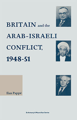 E-Book (pdf) Britain and the Arab-Israeli Conflict, 1948-51 von Ilan Pappe