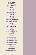E-Book (pdf) History Of Soviet Atheism In Theory And Practice And The Believer - von Dimitry V Pospielovsky