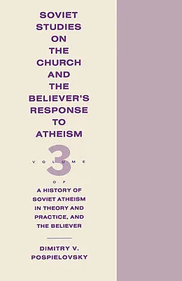 E-Book (pdf) History Of Soviet Atheism In Theory And Practice And The Believer - von Dimitry V Pospielovsky