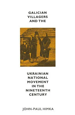 E-Book (pdf) Galician Villagers And The Ukrainian National Movement In The von John-Paul Himka