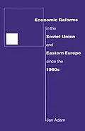 E-Book (pdf) Economic Reforms in the Soviet Union and Eastern Europe since the 1960s von Jan Adam, Sabine Bacouël-Jentjens
