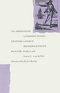 E-Book (pdf) The Tradition Of Female Cross-Dressing In Early Modern Europe von Rudolf M Dekker, Lotte C van de Pol