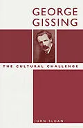 E-Book (pdf) George Gissing: The Cultural Challenge von John Sloan