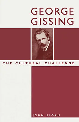 E-Book (pdf) George Gissing: The Cultural Challenge von John Sloan