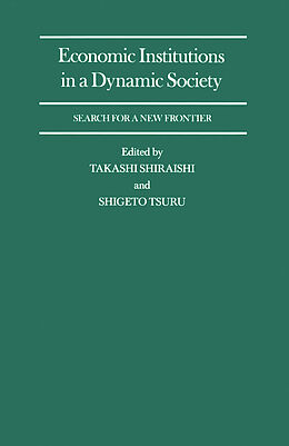 E-Book (pdf) Economic Institutions in a Dynamic Society: Search for a New Frontier von 
