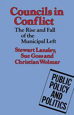E-Book (pdf) Councils in Conflict von Stewart Lansley, Sue Goss, Christian Wolmar