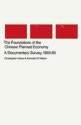 E-Book (pdf) The Foundations of the Chinese Planned Economy von Christopher Howe, Kenneth R. Walker
