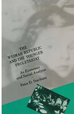 E-Book (pdf) Weimar Republic And The Younger Proletariat von Peter D Stachura