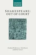 E-Book (pdf) Shakespeare: Out of Court von G. Holderness, J. Turner, N. Potter