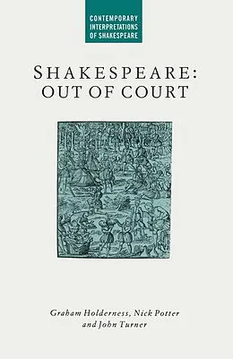E-Book (pdf) Shakespeare: Out of Court von G. Holderness, J. Turner, N. Potter
