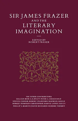 E-Book (pdf) Sir James Frazer And The Literary Imagination von Robert Fraser
