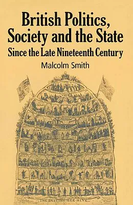 E-Book (pdf) British Politics, Society and the State since the Late Nineteenth Century von M. Smith