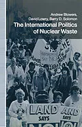 E-Book (pdf) The International Politics of Nuclear Waste von Andrew Blowers, David Lowry, Barry D. Solomon
