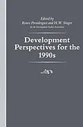 E-Book (pdf) Development Perspectives for the 1990s von H. W. Singer, Renee Prendergast