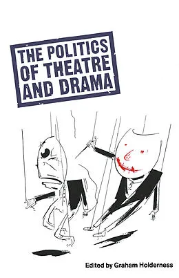 E-Book (pdf) Politics Of Theatre And Drama von G. Holderness