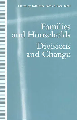 E-Book (pdf) Families and Households von Catherine Marsh, Sara Arber