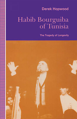 eBook (pdf) Habib Bourguiba of Tunisia de Derek Hopwood, Sue Mi Terry