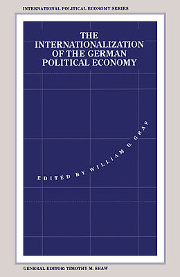 Kartonierter Einband The Internationalization of the German Political Economy von William D. Graf