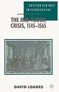 E-Book (pdf) The Mid-Tudor Crisis, 1545-1565 von Geoffrey Meen