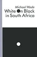 E-Book (pdf) White on Black in South Africa von Michael Wade