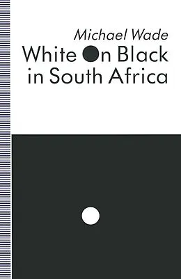 E-Book (pdf) White on Black in South Africa von Michael Wade