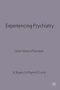 E-Book (pdf) Experiencing Psychiatry von Ron Lacey, Anne Rogers, David Pilgrim