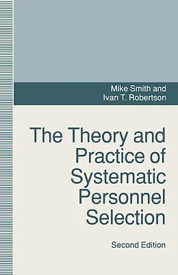 E-Book (pdf) The Theory and Practice of Systematic Personnel Selection von Ivan Robertson, Mike Smith