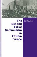 E-Book (pdf) Rise And Fall Of Communism In Eastern Europe von Ben Fowkes