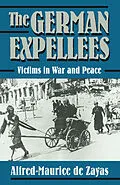 E-Book (pdf) The German Expellees: Victims in War and Peace von Alfred-Maurice De Zayas, trans John A Koehler