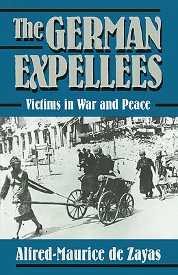 E-Book (pdf) The German Expellees: Victims in War and Peace von Alfred-Maurice De Zayas, trans John A Koehler