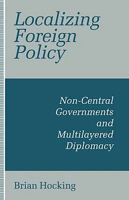 E-Book (pdf) Localizing Foreign Policy von B. Hocking