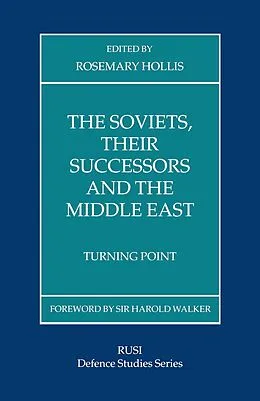 E-Book (pdf) The Soviets, Their Successors and the Middle East von Rosemary Hollis