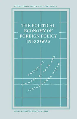E-Book (pdf) The Political Economy of Foreign Policy in ECOWAS von Timothy M Shaw, Julius Emeka Okolo