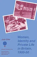 E-Book (pdf) Women, Identity and Private Life in Britain, 1900-50 von Andrew Gamble, Gillian Peele