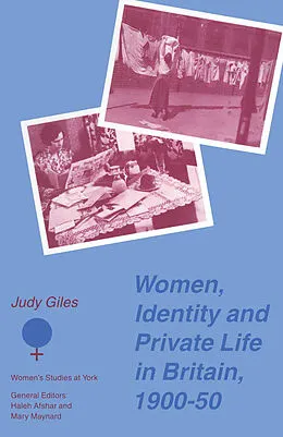 E-Book (pdf) Women, Identity and Private Life in Britain, 1900-50 von Andrew Gamble, Gillian Peele