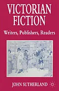 E-Book (pdf) Victorian Fiction: Writers, Publishers, Readers von John Sutherland
