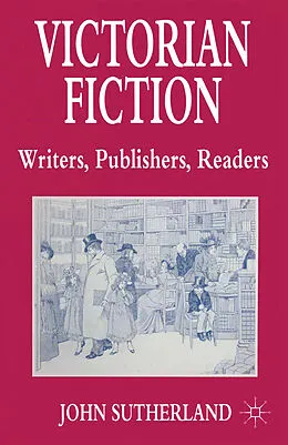 E-Book (pdf) Victorian Fiction: Writers, Publishers, Readers von John Sutherland