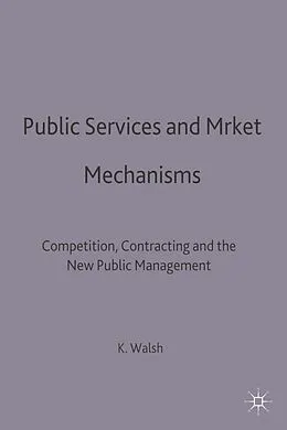 E-Book (pdf) Public Services and Market Mechanisms von Kieron Walsh