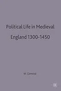 E-Book (pdf) Political Life in Medieval England 1300-1450 von W Mark Ormrod