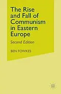 E-Book (pdf) Rise and Fall of Communism in Eastern Europe von Ben Fowkes