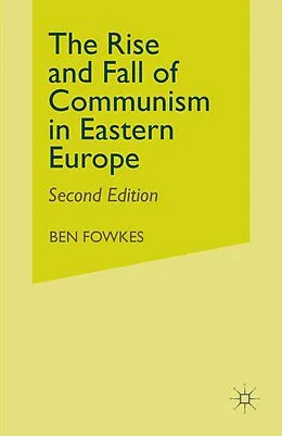E-Book (pdf) Rise and Fall of Communism in Eastern Europe von Ben Fowkes