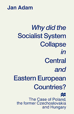 Couverture cartonnée Why did the Socialist System Collapse in Central and Eastern European Countries? de Jan Adam
