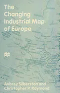 E-Book (pdf) The Changing Industrial Map of Europe von Christopher P. Raymond, Aubrey Silberston