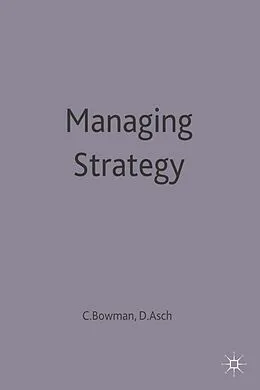 E-Book (pdf) Managing Strategy von David C. Asch, Cliff Bowman