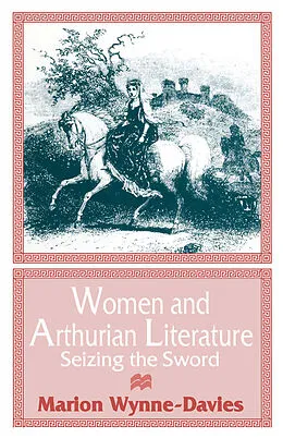E-Book (pdf) Women and Arthurian Literature von Marion Wynne-Davies