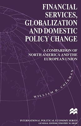 Kartonierter Einband Financial Services, Globalization and Domestic Policy Change von William D. Coleman